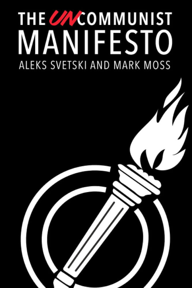 The Uncommunist Manifesto - Alex Svetski & Mark Moss - Paperback
